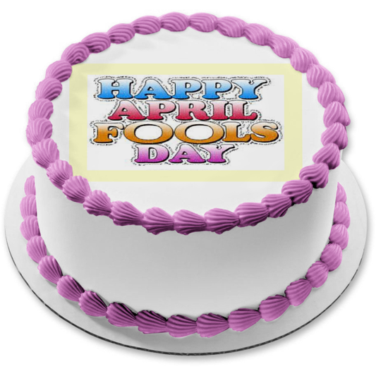 Happy April Fool's Day Edible Cake Topper Image ABPID53733