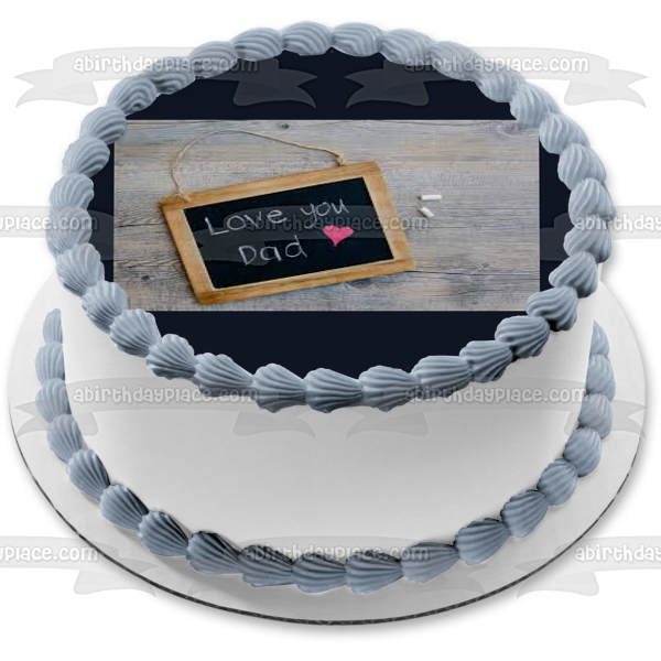 Love You Dad  Chalk Board Heart Father's Day Edible Cake Topper Image ABPID54033