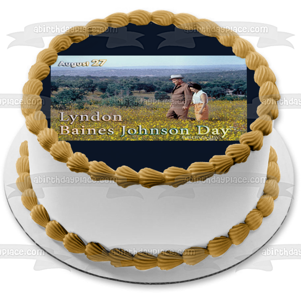 Lbj Lyndon B. Johnson Day Edible Cake Topper Image ABPID54184