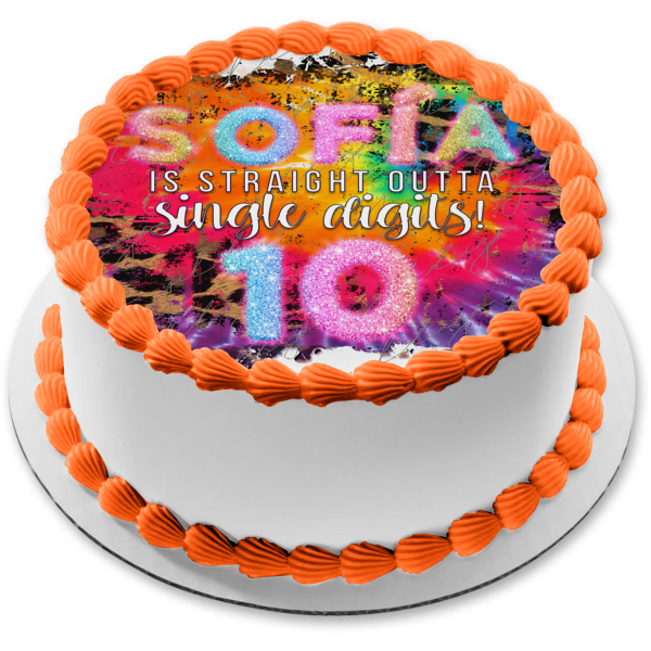 Straight Outta Single Digits Happy 10th Birthday Glitter Your Personalize Name Edible Cake Topper Image ABPID56546