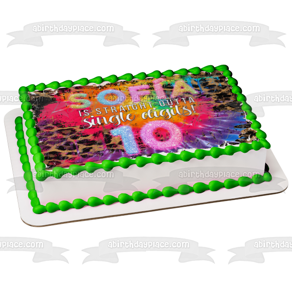 Straight Outta Single Digits Happy 10th Birthday Glitter Your Personalize Name Edible Cake Topper Image ABPID56546