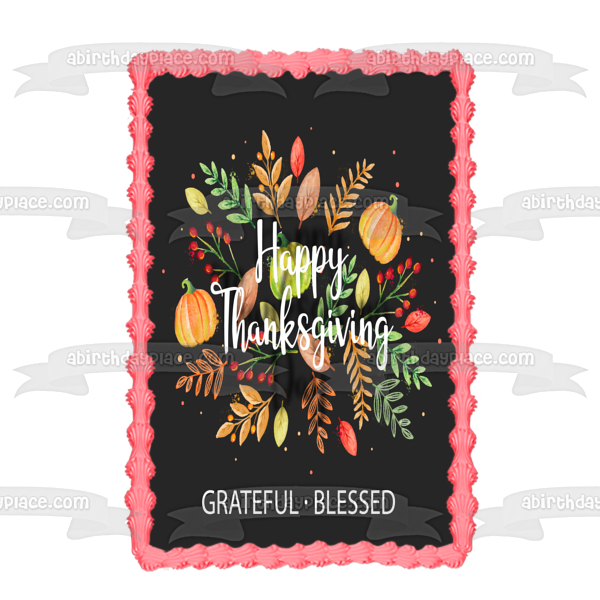 Happy Thanksgiving Grateful and Blessed Edible Cake Topper Image ABPID56756