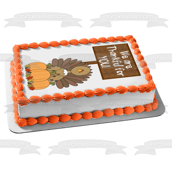 Happy Thanksgiving We Are Thankful for You Turkey and Pumpkins Edible Cake Topper Image ABPID56757