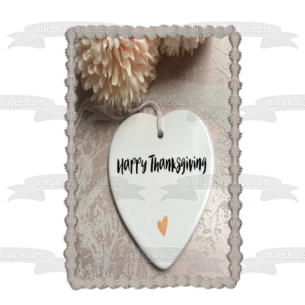 Happy Thanksgiving Flowers and Hearts Edible Cake Topper Image ABPID56758