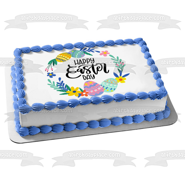 Happy Easter Day Colorful Easter Eggs and Flowers Edible Cake Topper Image ABPID57467