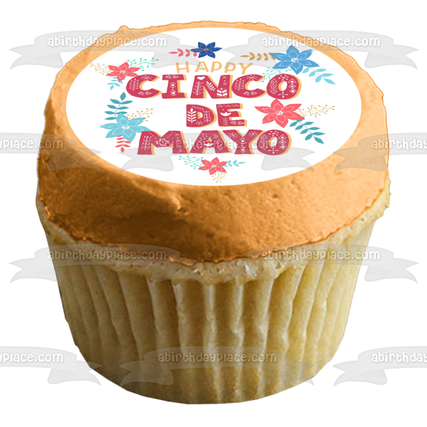 Happy Cinco De Mayo Colorful Flowers Edible Cake Topper Image ABPID57452