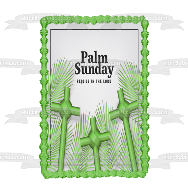 Palm Sunday Rejoice In the Lord Green Crosses Edible Cake Topper Image ABPID57472