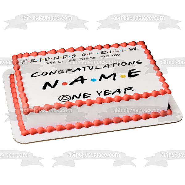 Friends of Bill W One Year Sober Edible Cake Topper Image ABPID57487