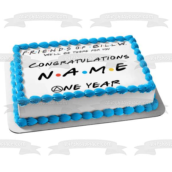 Friends of Bill W One Year Sober Edible Cake Topper Image ABPID57487