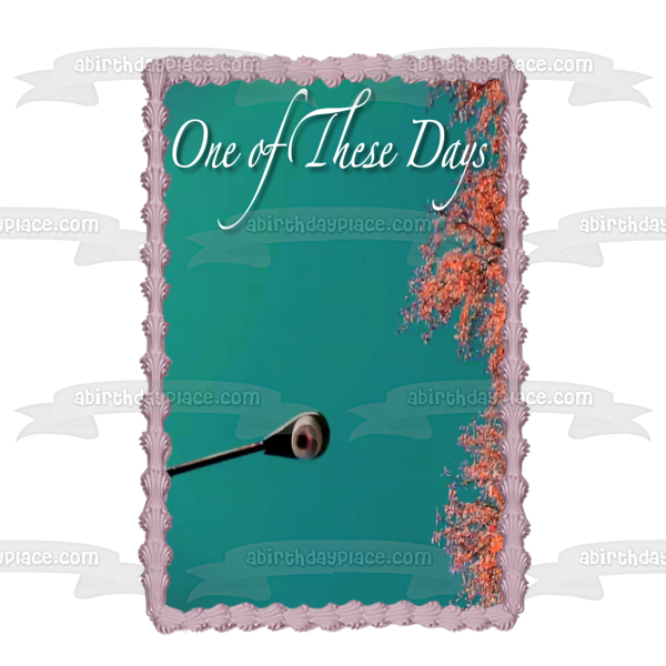 One of These Days Edible Cake Topper Image ABPID57532