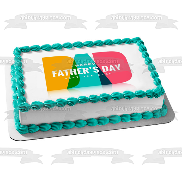 Happy Father's Day Best Dad Ever Edible Cake Topper Image ABPID57695