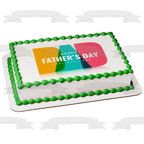 Happy Father's Day Best Dad Ever Edible Cake Topper Image ABPID57695