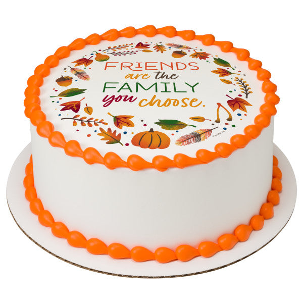 Friends Are The Family You Choose Edible Cake Topper Image
