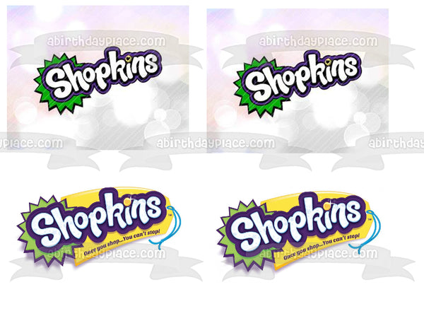 Shopkins Logos Once You Shop You Can't Stop Edible Cake Topper Image ABPID11387