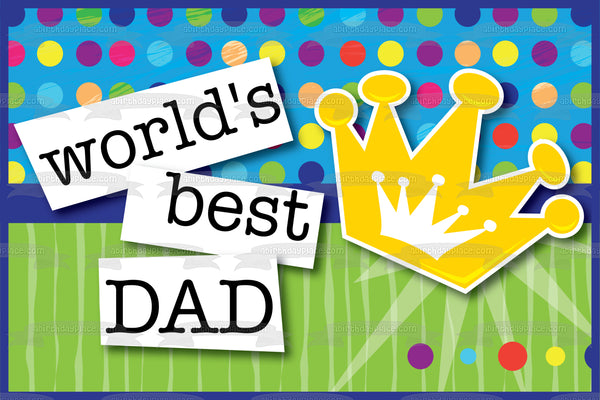 World's Best Dad Gold Crown Polka Dot Background Edible Cake Topper Image ABPID13569