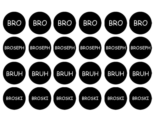 Brotherly Love Nicknames Bro Broseph Bruh Broski Black and White 24ct Edible Cupcake Topper Images ABPID51146