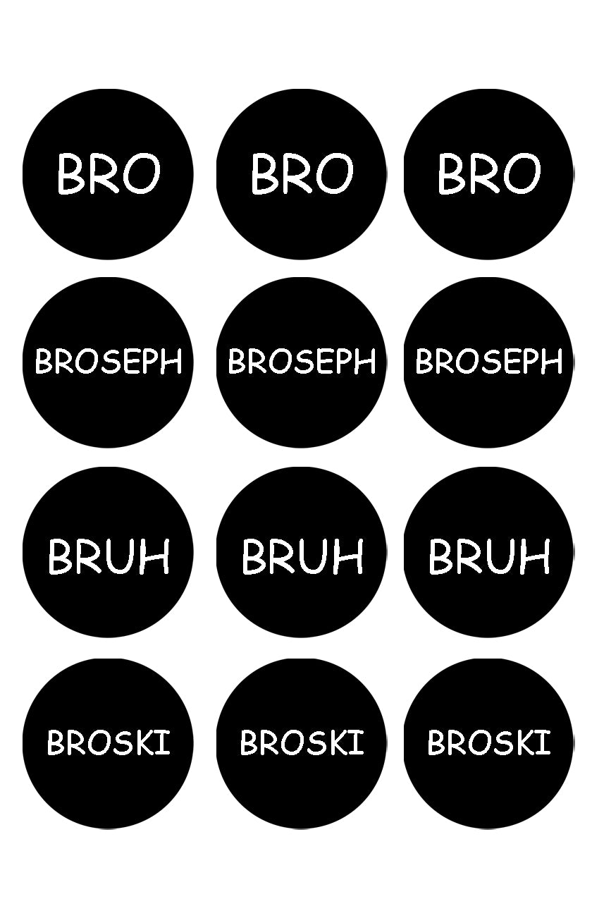 Bro Broseph Bruh Broski Brotherly Love Nicknames Black and White 12ct Edible Cupcake Topper Images ABPID51147