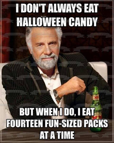 Halloween Meme Jonathan Goldsmith the Most Interesting Man In the World "I Don't Always Eat Halloween Candy.." Edible Cake Topper Image ABPID52767