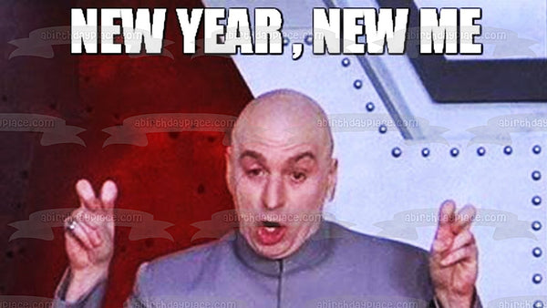 Happy New Year Meme "New Year, New Me' Dr. Evil Austin Powers Edible Cake Topper Image ABPID53152