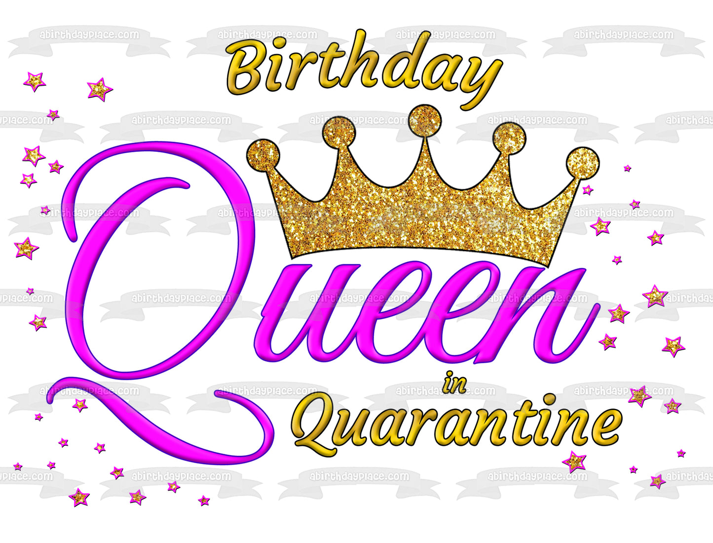 Birthday Queen In Quarantine Customizable Crown Girl Woman Edible Cake Topper Image ABPID53432