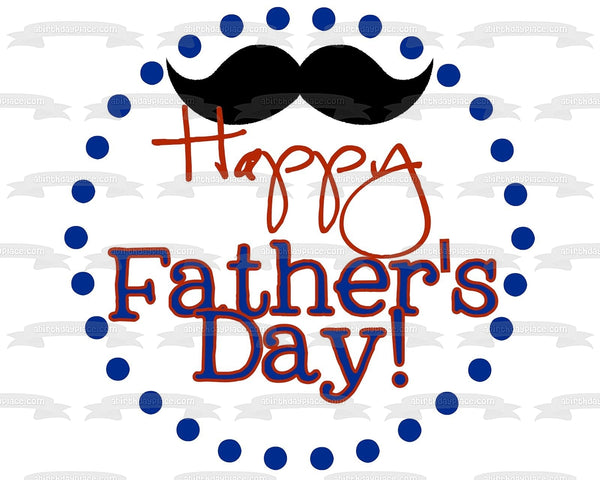 Happy Father's Day Mustache Edible Cake Topper Image ABPID54049