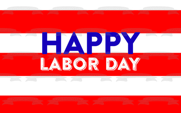 Happy Labor Day Edible Cake Topper Image ABPID54191