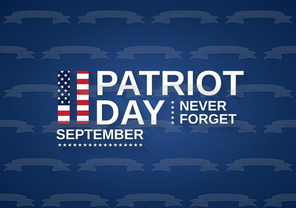 Patriot Day September 11th "Never Forget" Edible Cake Topper Image ABPID54205