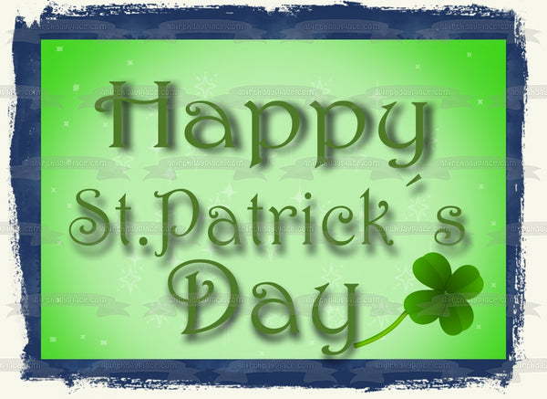 Happy St. Patrick's Day 4 Leaf Clover Edible Cake Topper Image ABPID55256
