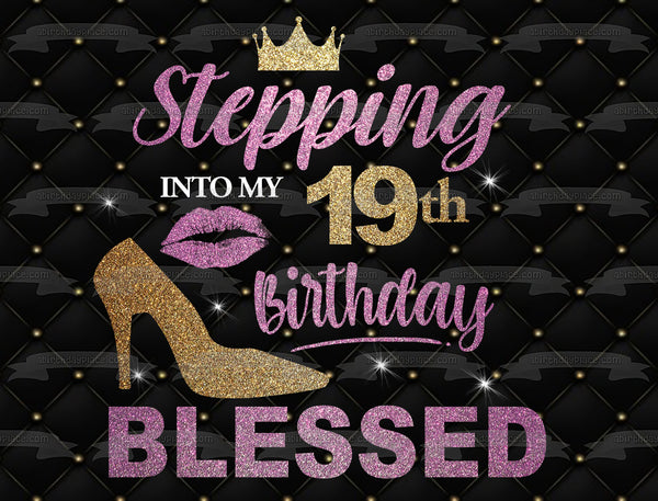 Stepping Into My 19th Birthday Blessed Crown High Heel Shoe Lips Edible Cake Topper Image ABPID56049