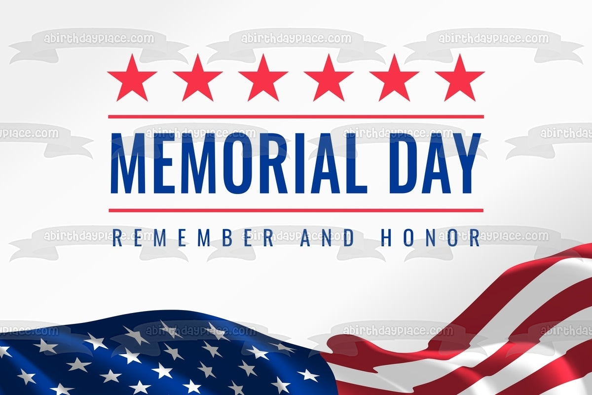 Happy Memorial Day Remember and Honor Stars and the American Flag Edible Cake Topper Image ABPID57447
