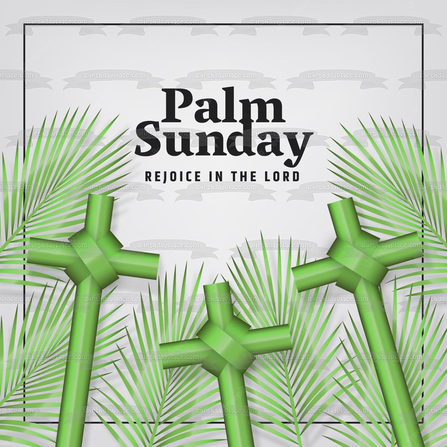 Palm Sunday Rejoice In the Lord Green Crosses Edible Cake Topper Image ABPID57472