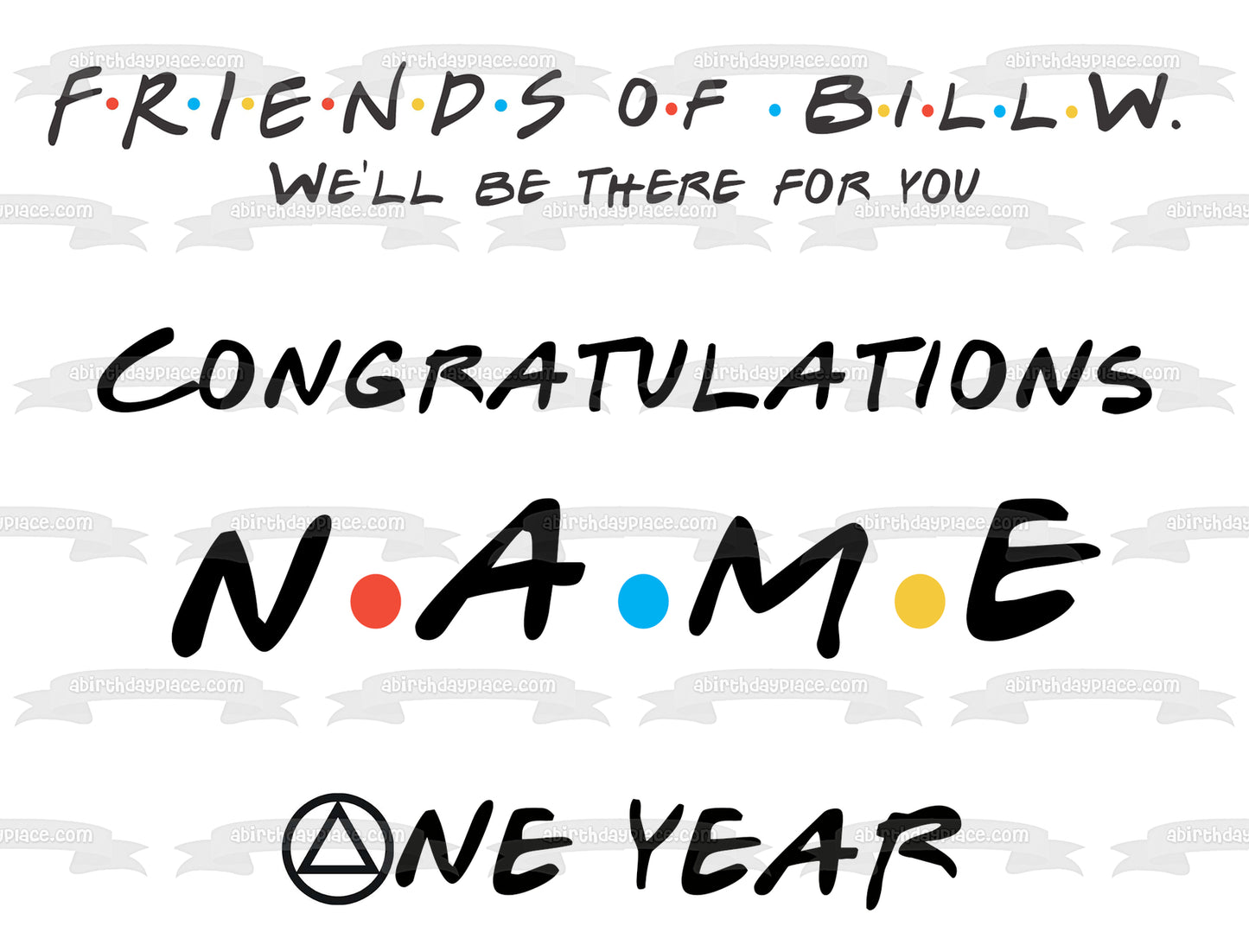 Friends of Bill W One Year Sober Edible Cake Topper Image ABPID57487