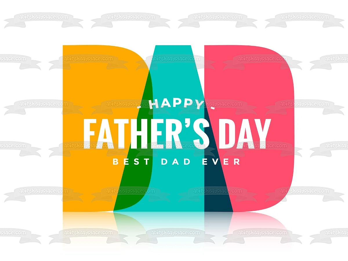 Happy Father's Day Best Dad Ever Edible Cake Topper Image ABPID57695