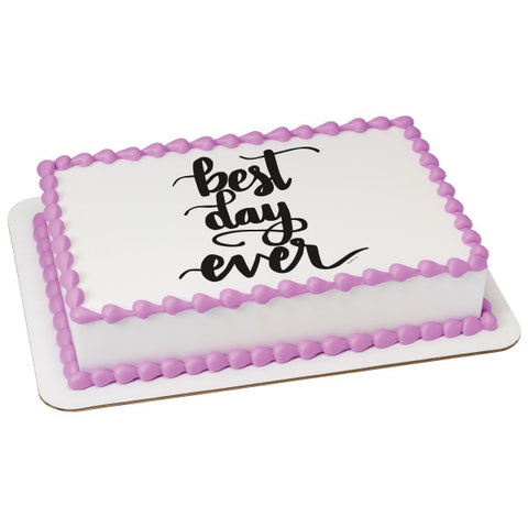 A Birthday Place - Cake Toppers - Best Day Ever Edible Cake Topper Image