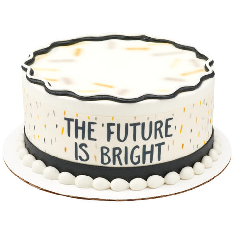 The Future is Bright Edible Cake Topper Image Strips